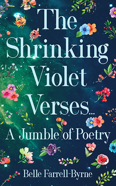 Book Cover: The Shrinking Violet Verses - A Jumble of Poetry, by Belle Farrell-Byrne