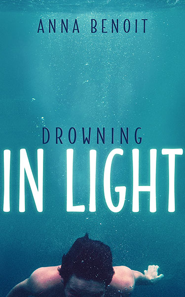 Drowning in Light, by Anna Benoit
